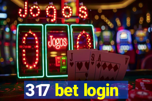 317 bet login